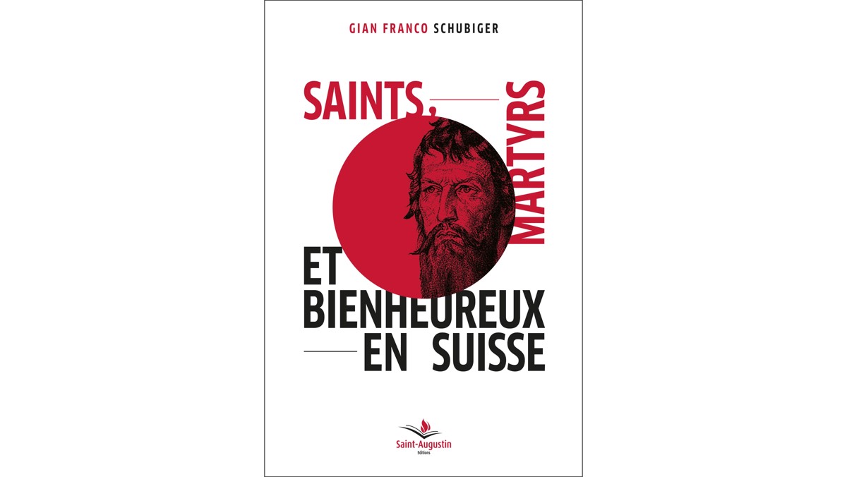 Saints, martyrs et bienheureux en Suisse – Gian Franco Schubiger