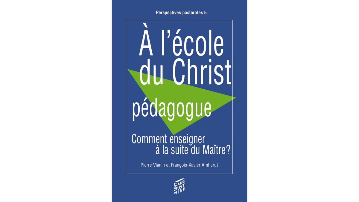 A l’école du Christ pédagogue – Pierre Vianin