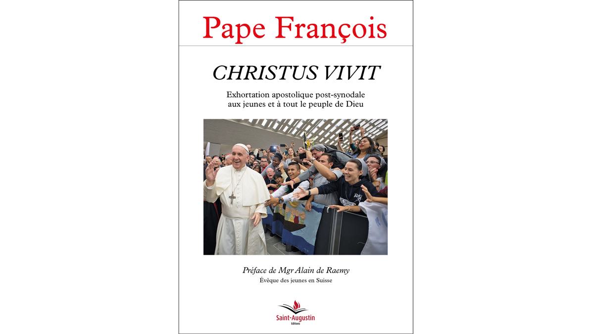 Christus Vivit – Pape François (Préface de Mgr de Raemy)