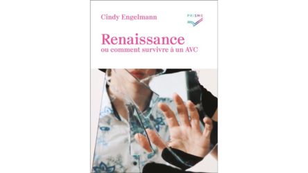 Renaissance ou comment survivre à un AVC – Cindy Engelmann