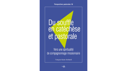 Du souffle en catéchèse et pastorale – François-Xavier Amherdt