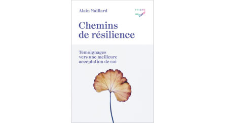 Chemins de résilience – Alain Maillard