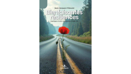 Bienfaisantes résiliences – Jean-Jacques Friboulet
