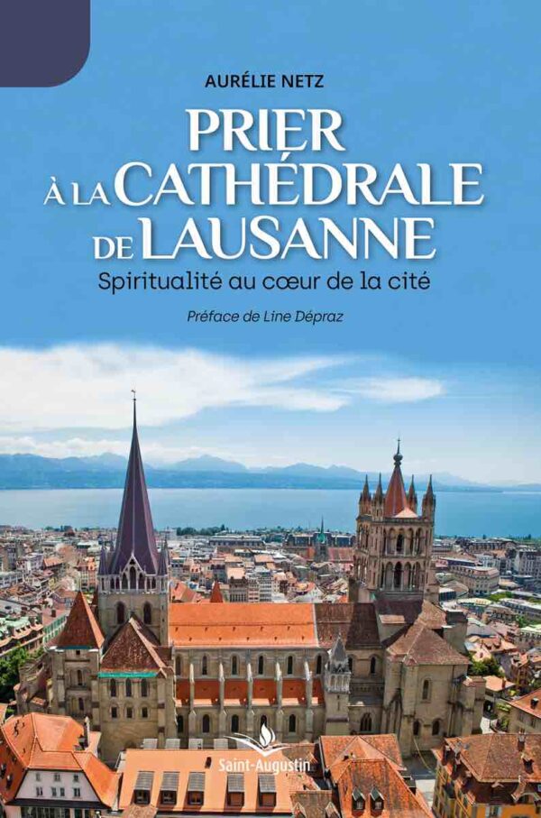 Prier à la cathédrale de Lausanne – Aurélie Netz