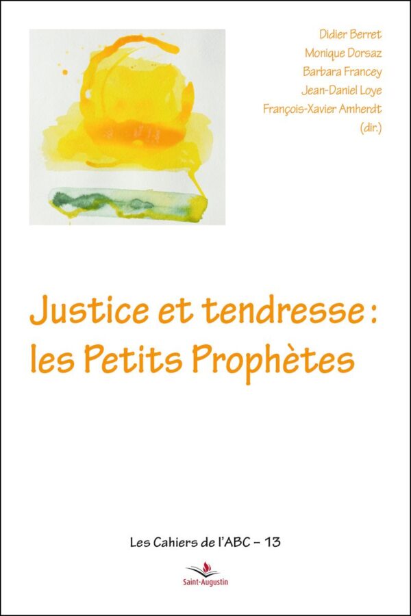 Justice et tendresse: les Petits Prophètes – Les théologiens et biblistes de l'ABC